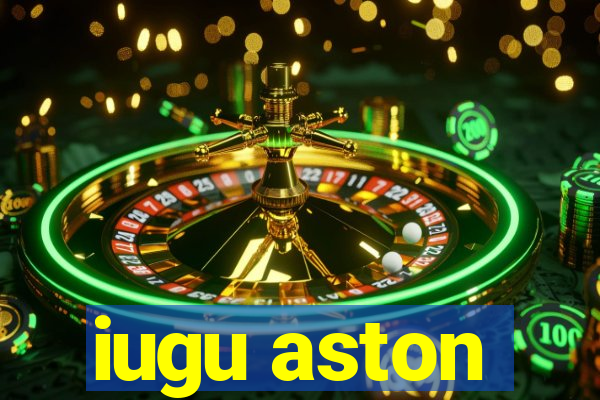 iugu aston